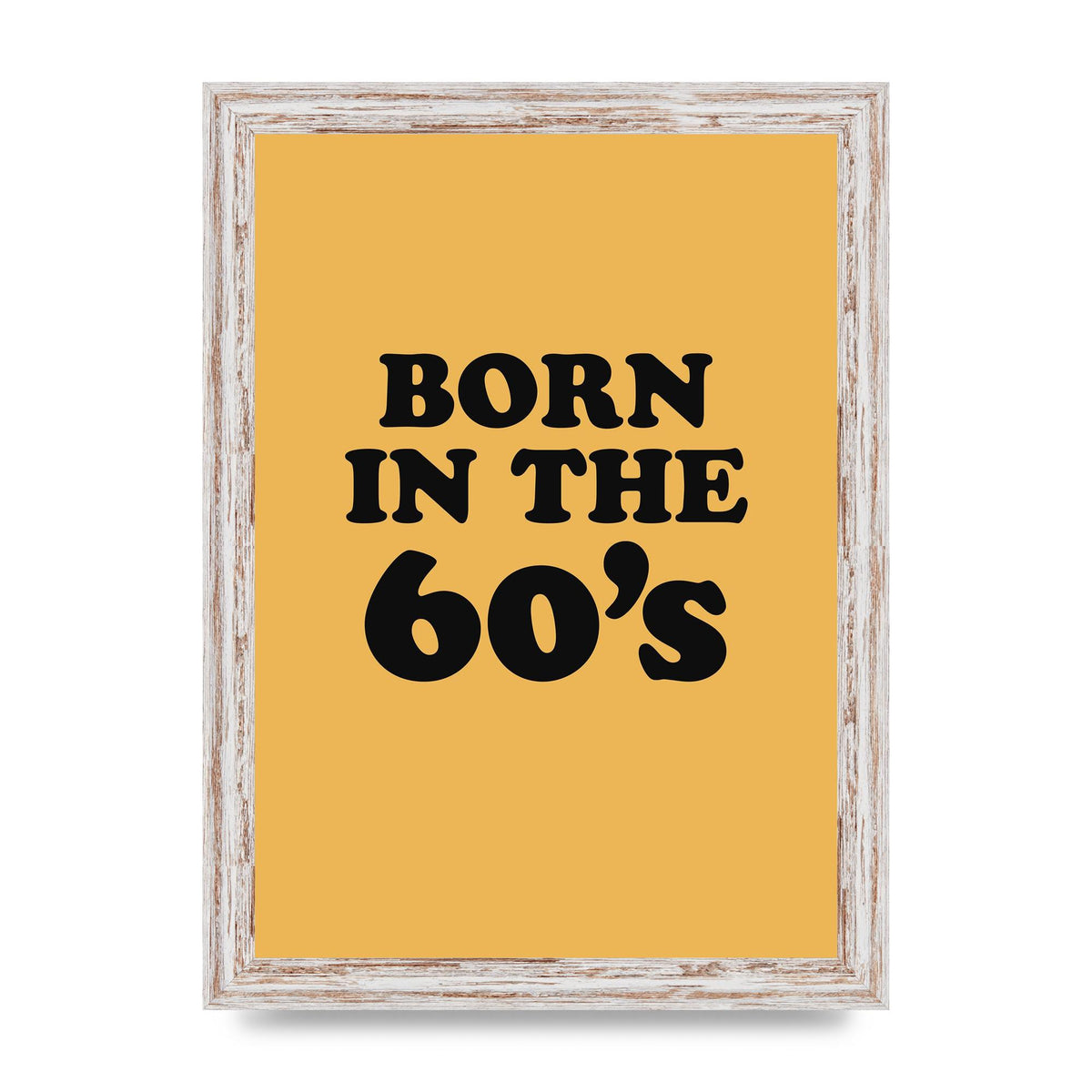 Born In The 60's" Wall Art - A4 framed