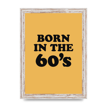 Born In The 60's" Wall Art - A4 framed