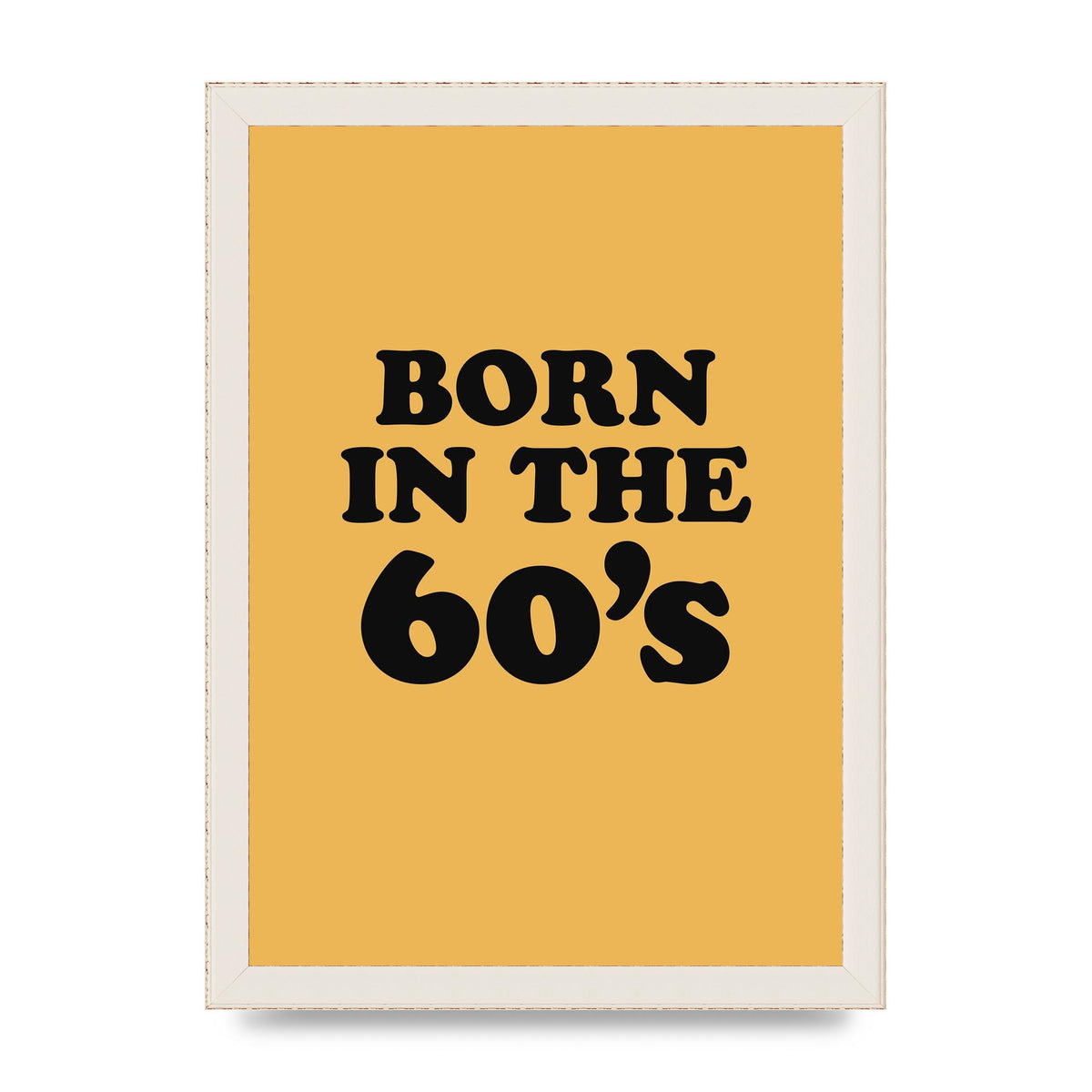 Born In The 60's" Wall Art - A4 framed