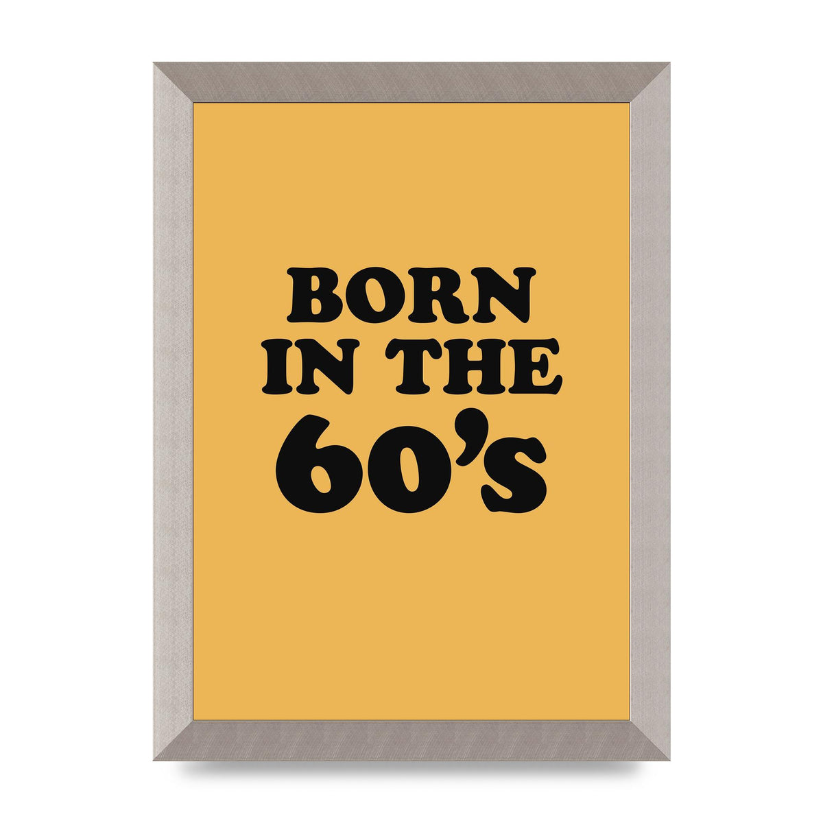 Born In The 60's" Wall Art - A4 framed