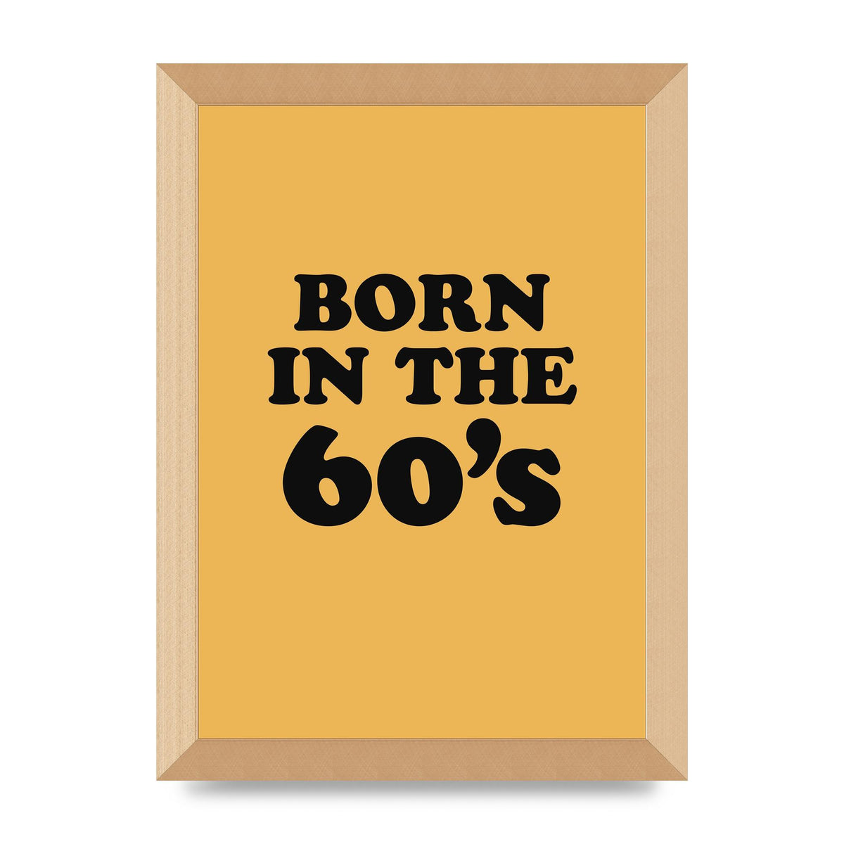 Born In The 60's" Wall Art - A4 framed