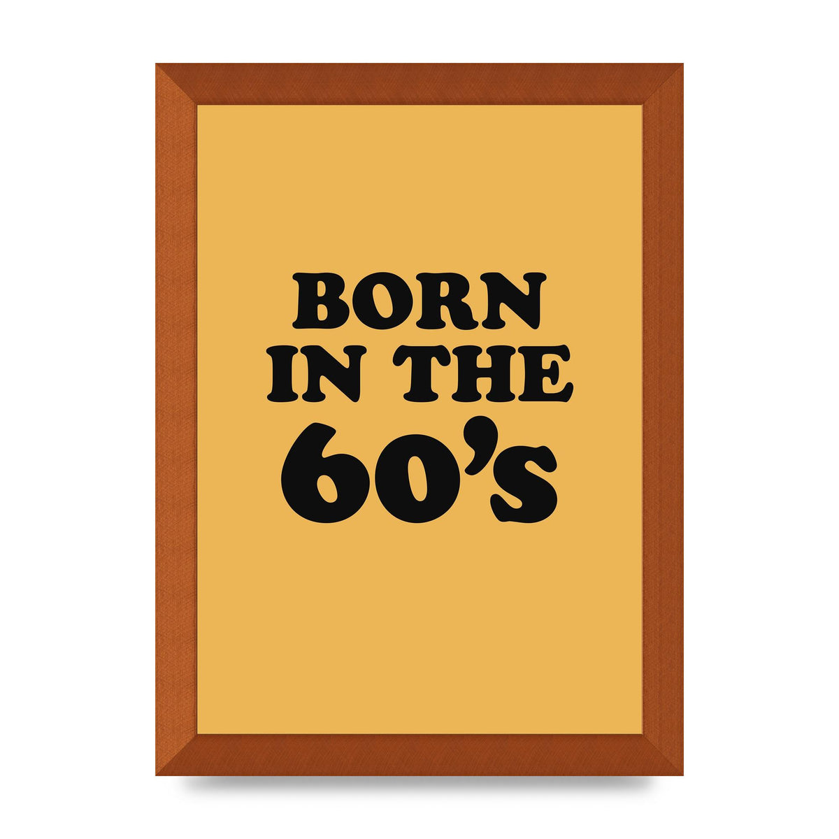 Born In The 60's" Wall Art - A4 framed