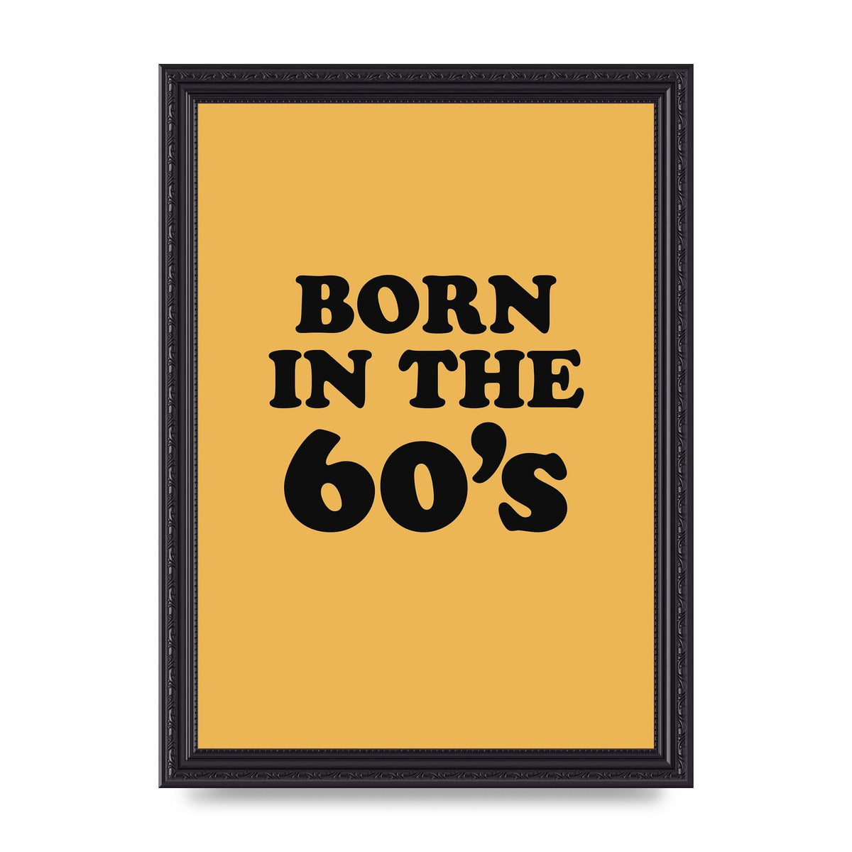 Born In The 60's" Wall Art - A4 framed