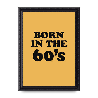 Born In The 60's" Wall Art - A4 framed