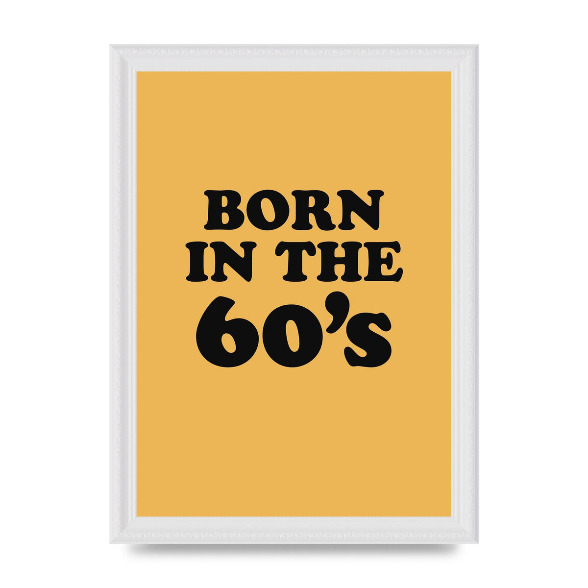 Born In The 60's" Wall Art - A4 framed