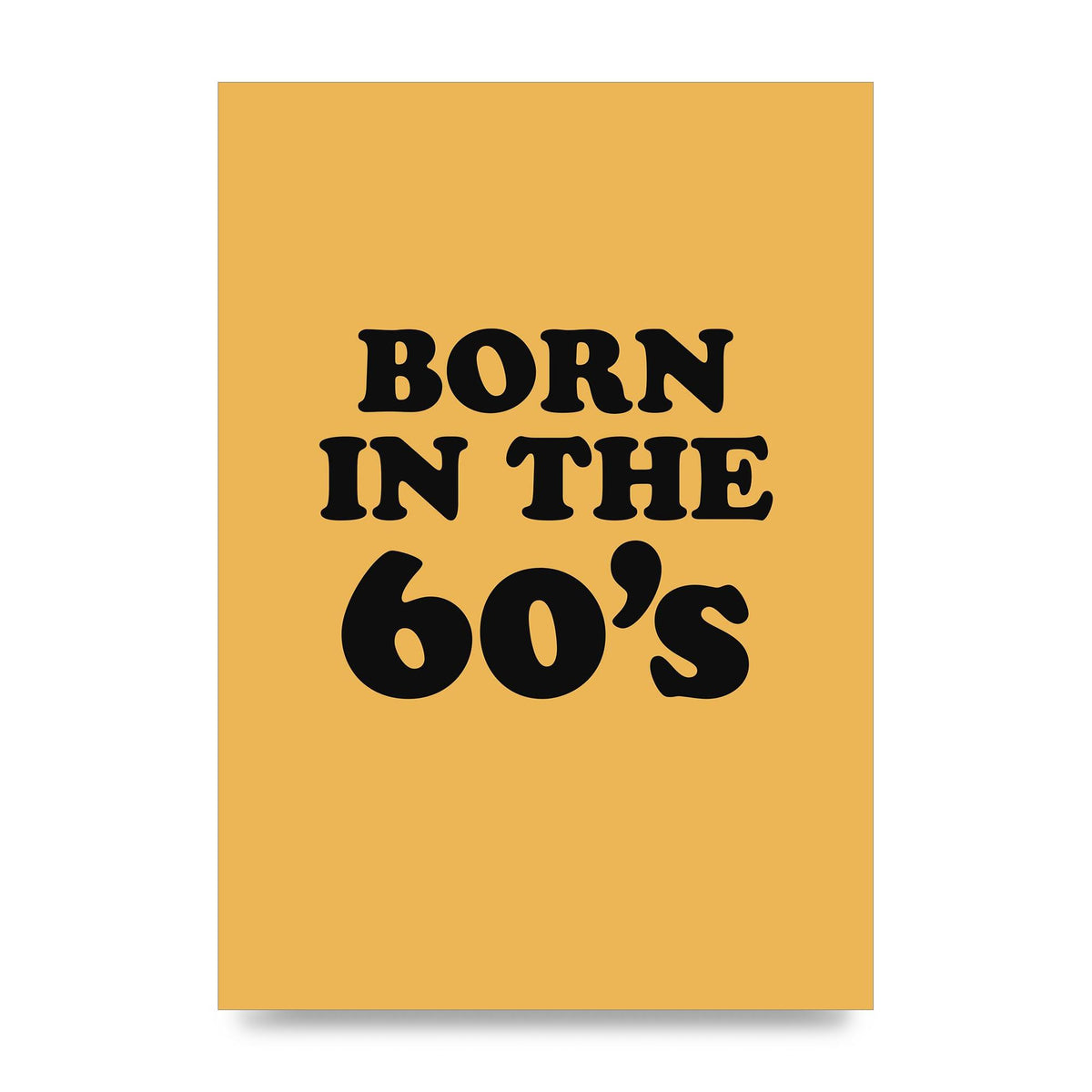 Born In The 60's" Wall Art - unframed print