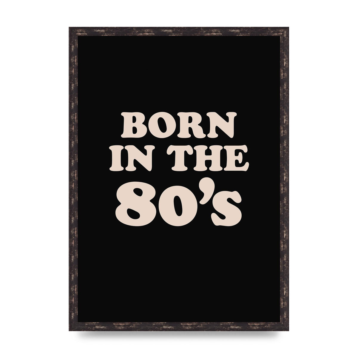 Born In The 80's" Printed Poster - A2 framed