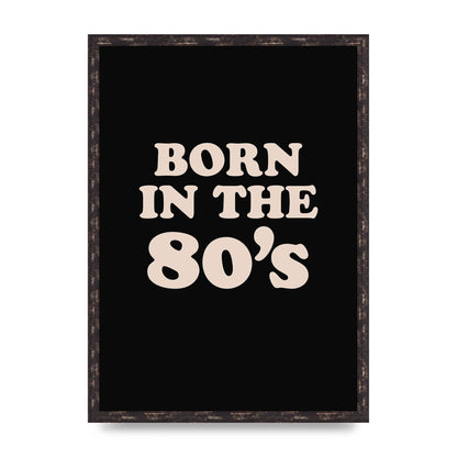 Born In The 80's" Printed Poster - A2 framed