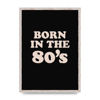 Born In The 80's" Printed Poster - A2 framed