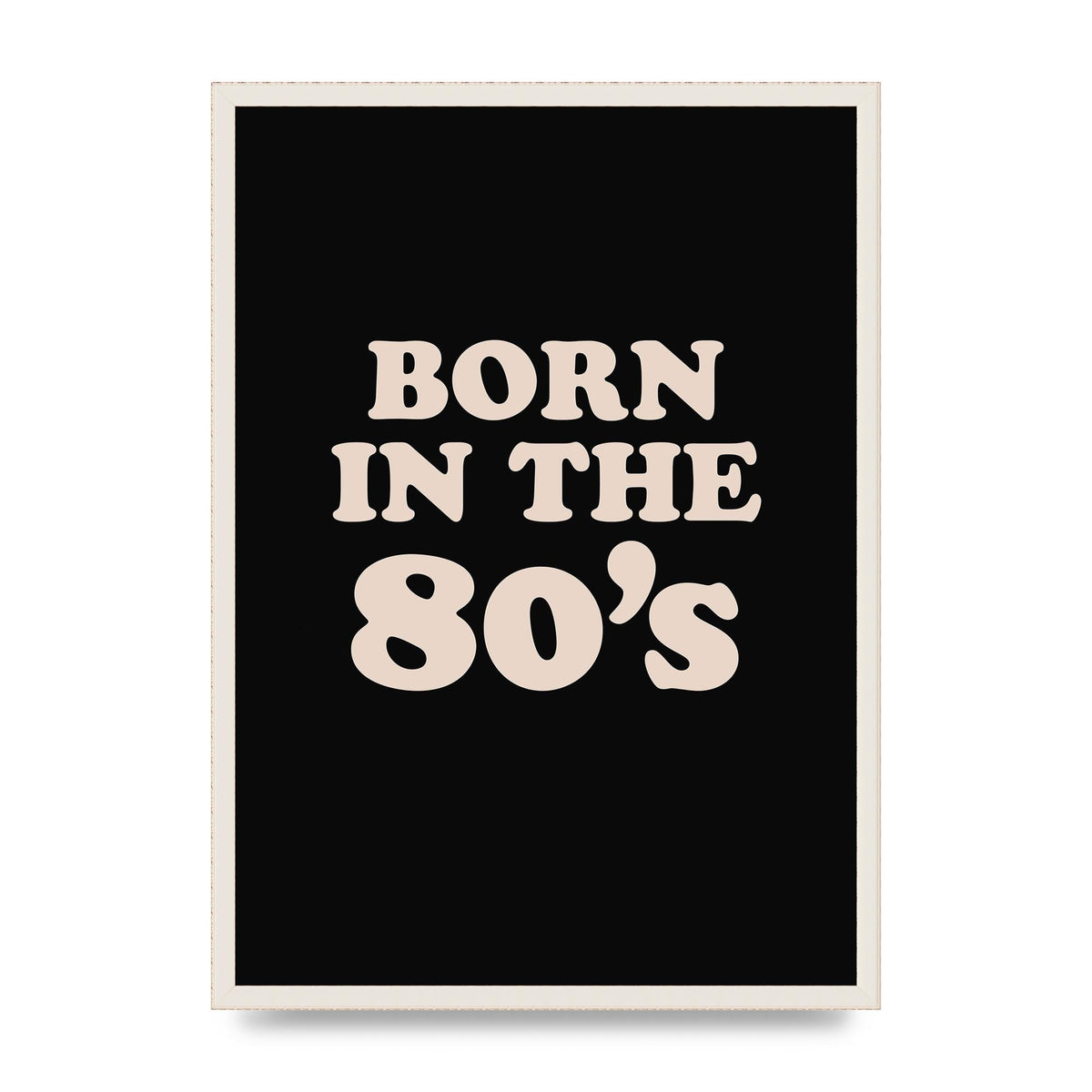 Born In The 80's" Printed Poster - A2 framed