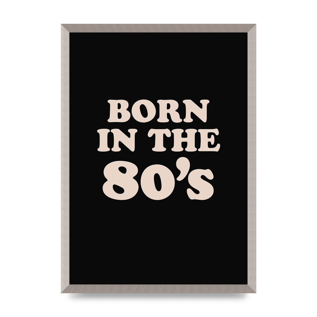 Born In The 80's" Printed Poster - A2 framed