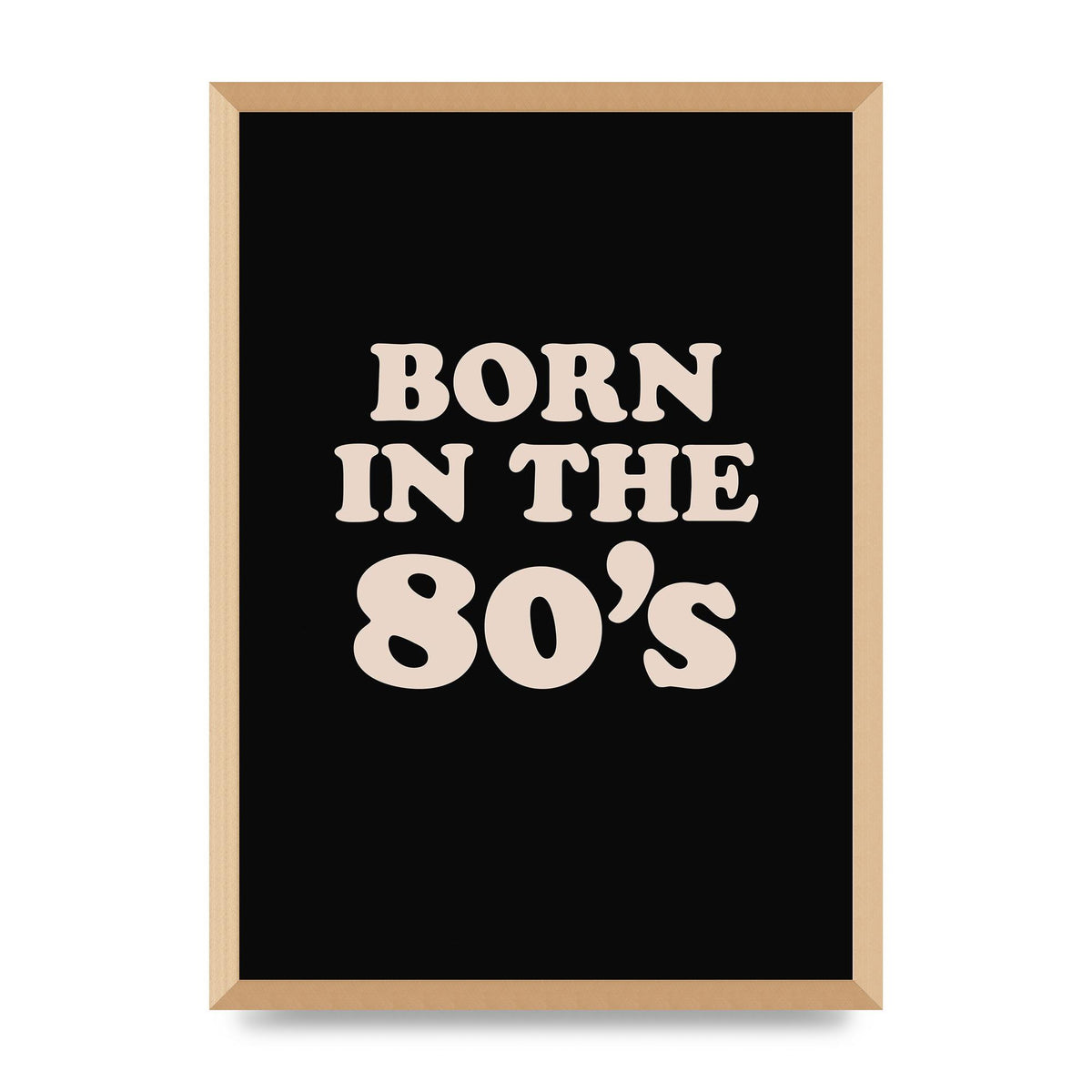 Born In The 80's" Printed Poster - A2 framed