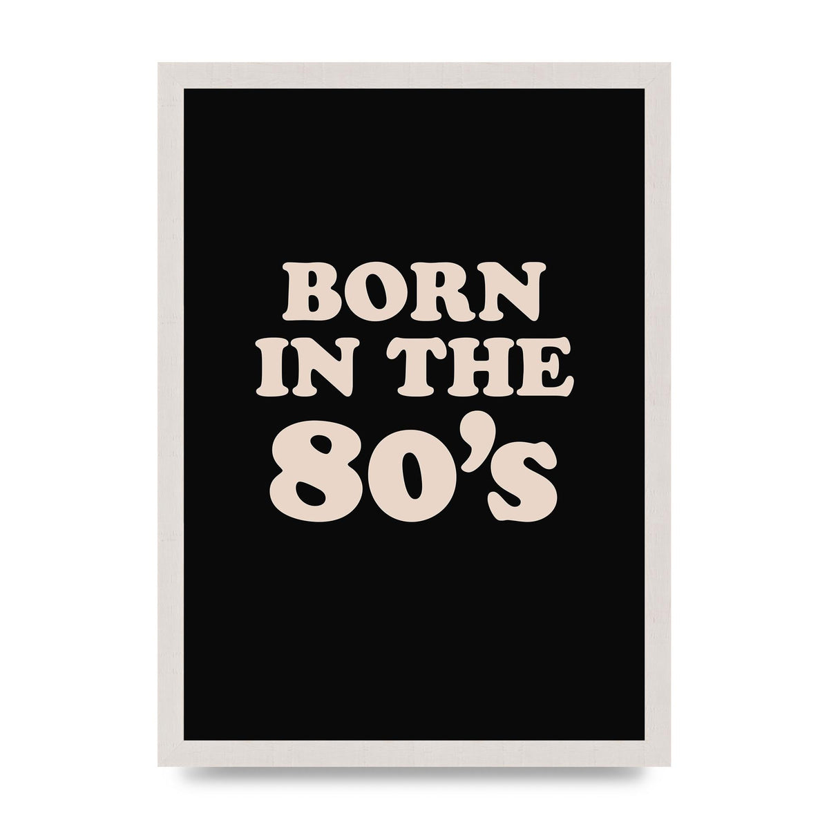 Born In The 80's" Printed Poster - A3 framed