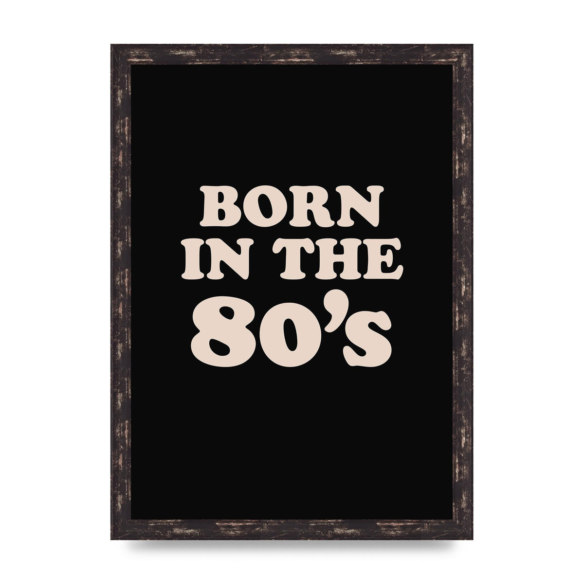 Born In The 80's" Printed Poster - A3 framed