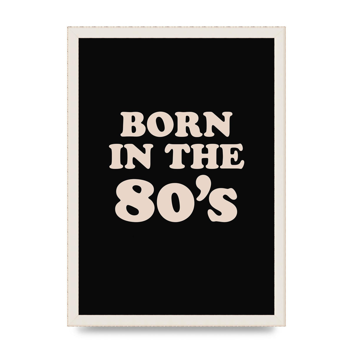 Born In The 80's" Printed Poster - A3 framed