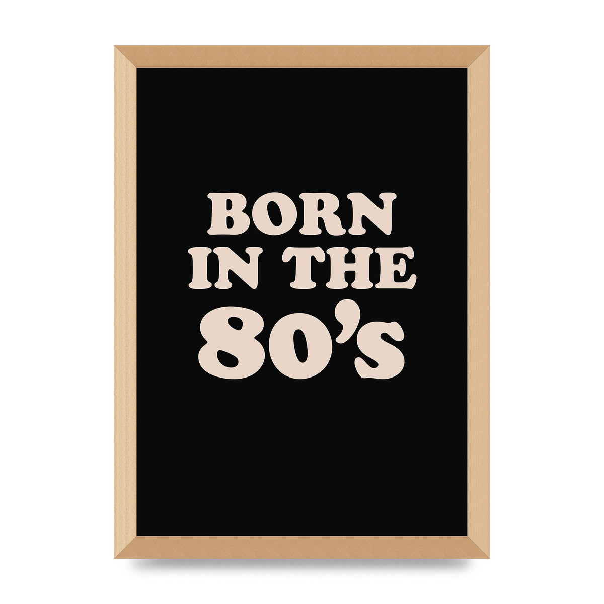 Born In The 80's" Printed Poster - A3 framed