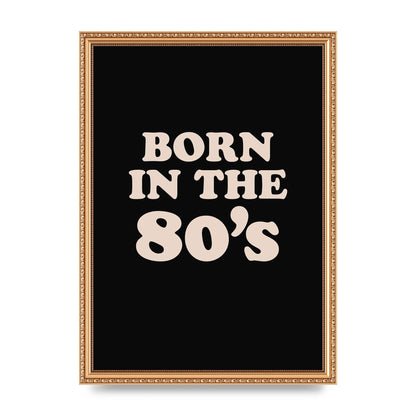 Born In The 80's" Printed Poster - A3 framed