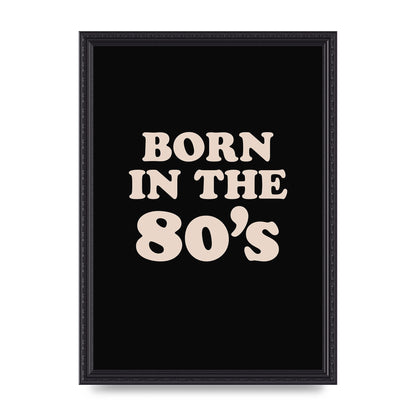 Born In The 80's" Printed Poster - A3 framed