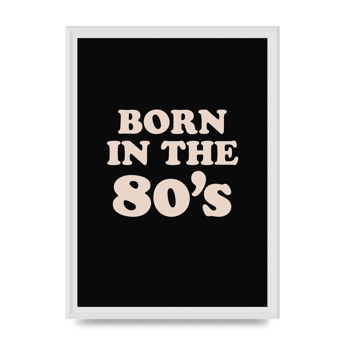 Born In The 80's" Printed Poster - A3 framed
