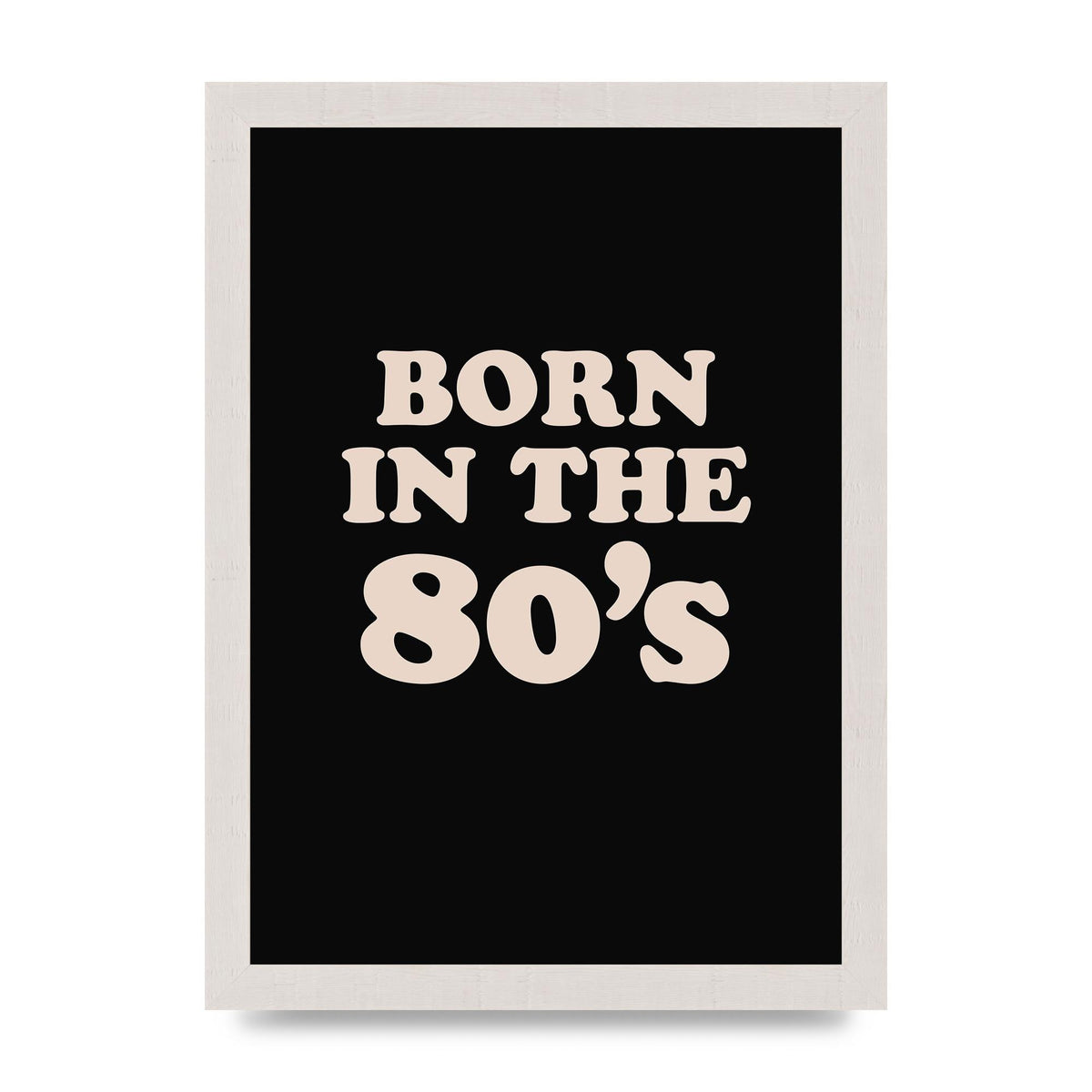 Born In The 80's" Printed Poster - A4 framed