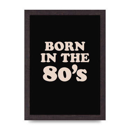 Born In The 80's" Printed Poster - A4 framed