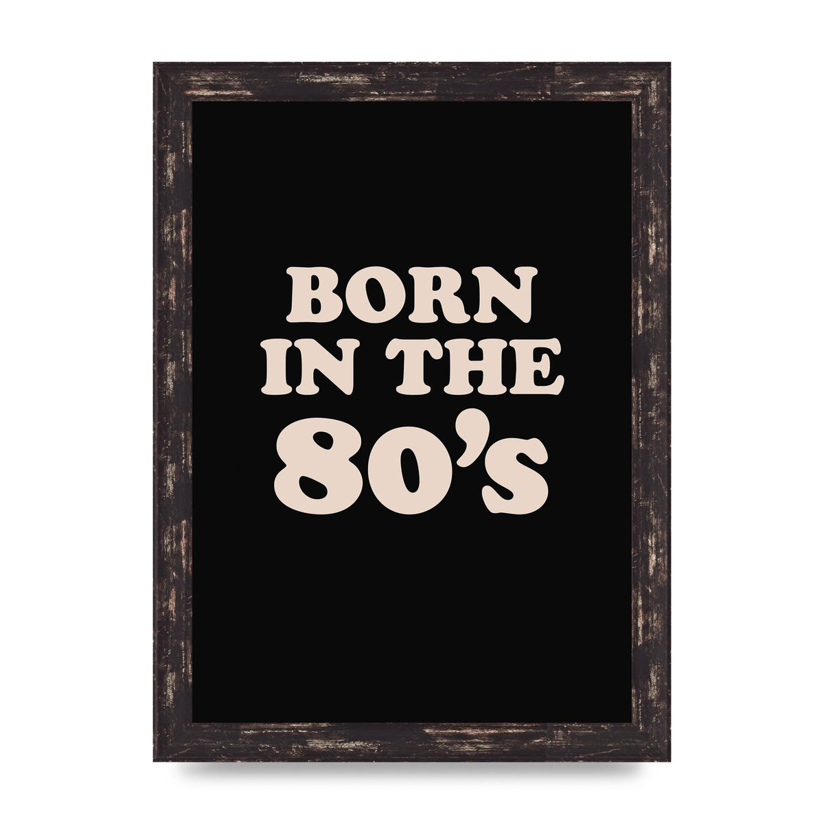 Born In The 80's" Printed Poster - A4 framed