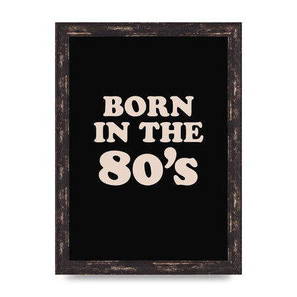 Born In The 80's" Printed Poster - A4 framed