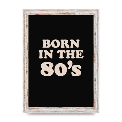 Born In The 80's" Printed Poster - A4 framed