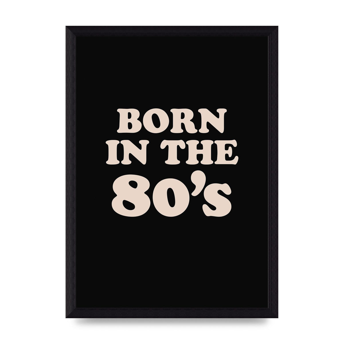 Born In The 80's" Printed Poster - A4 framed