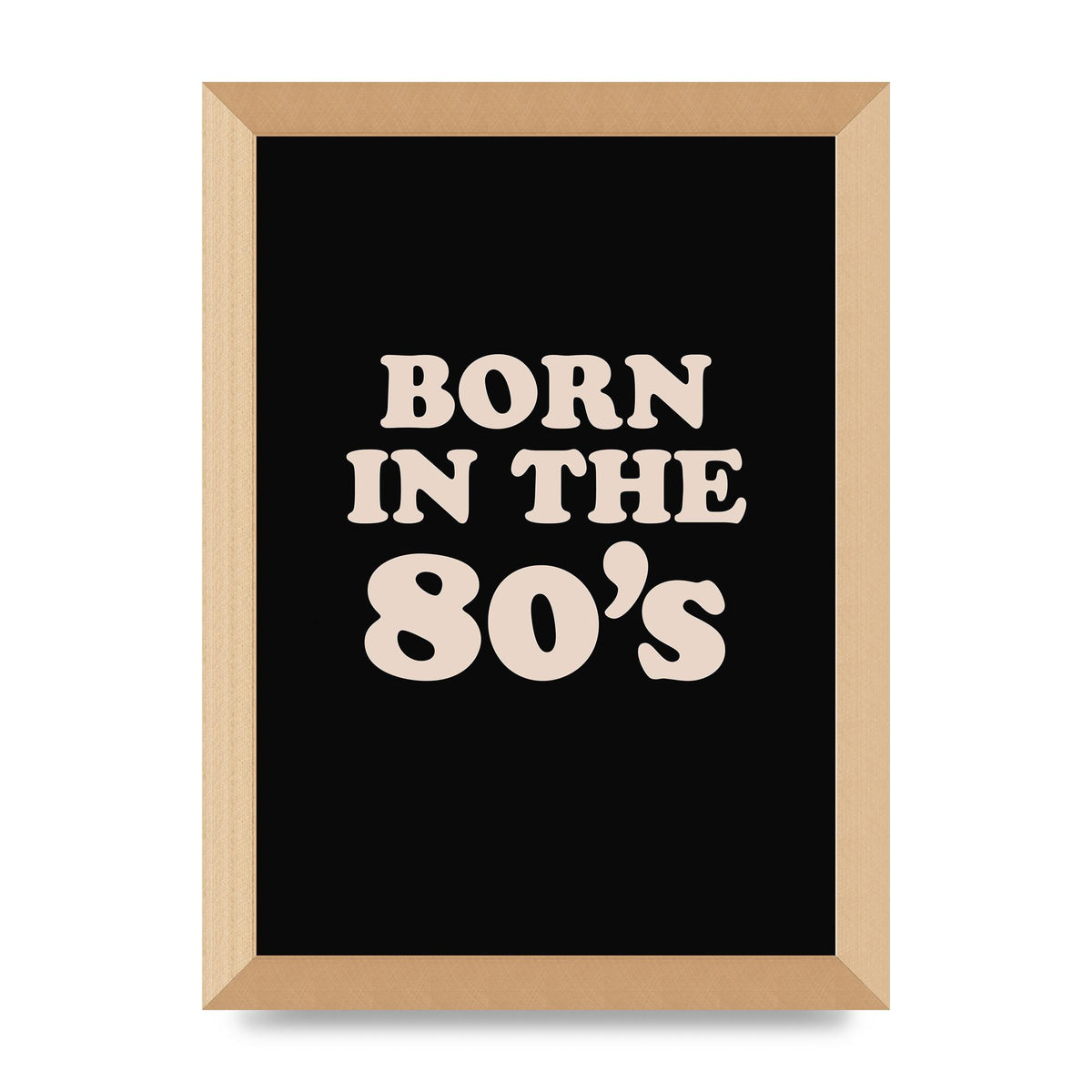 Born In The 80's" Printed Poster - A4 framed