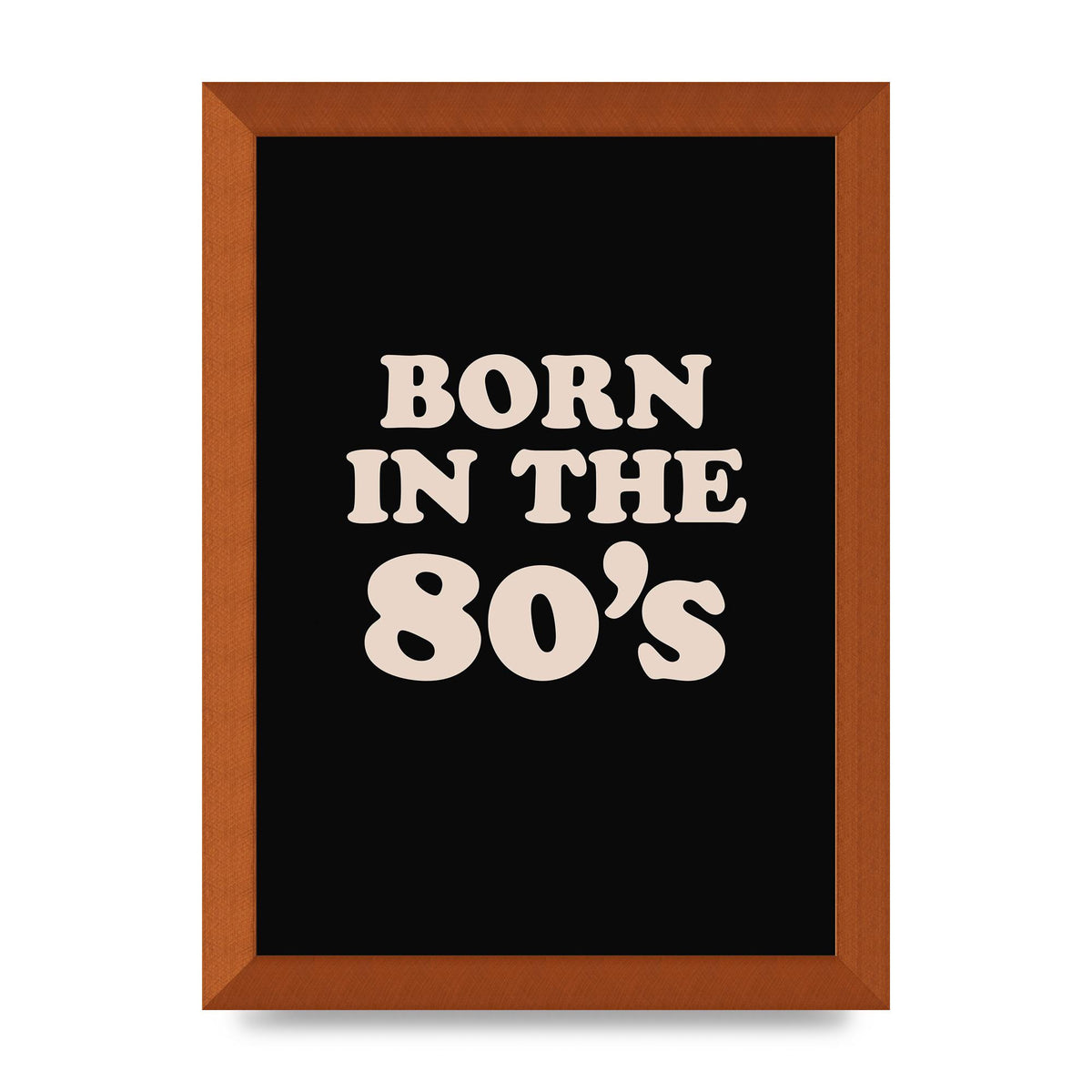 Born In The 80's" Printed Poster - A4 framed