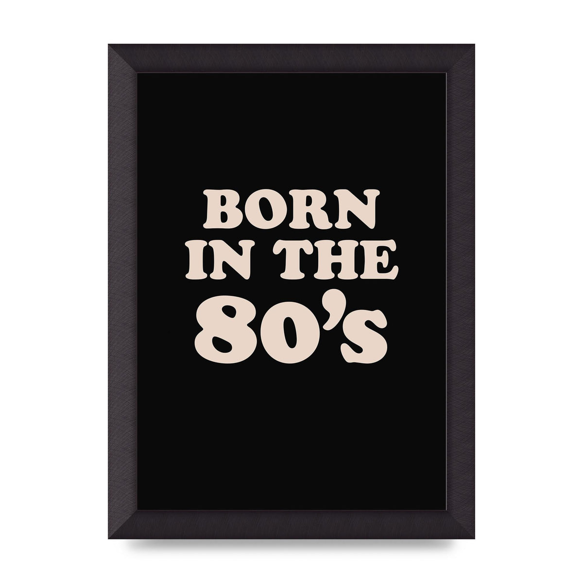 Born In The 80's" Printed Poster - A4 framed
