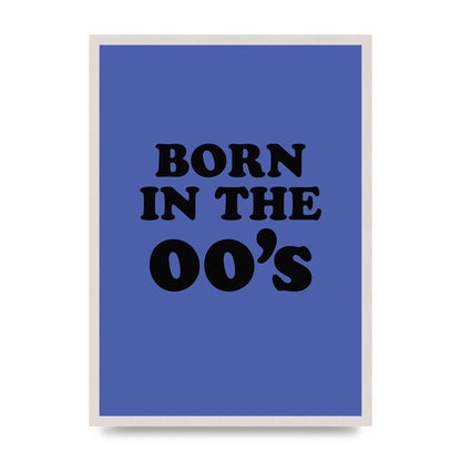 Born In The Naughties" Art For The Home - A2 framed