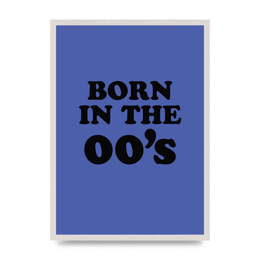 Born In The Naughties" Art For The Home - A2 framed