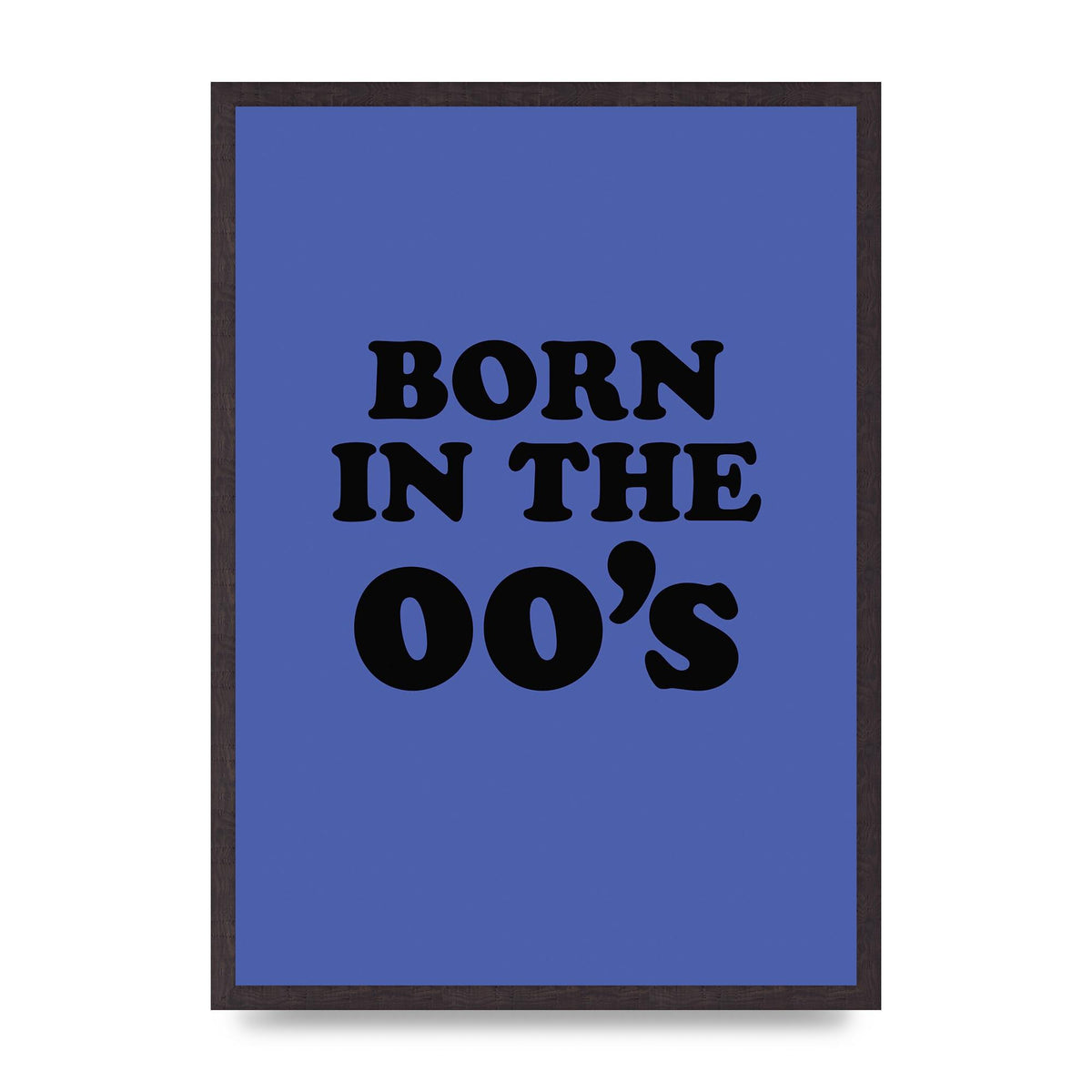 Born In The Naughties" Art For The Home - A2 framed