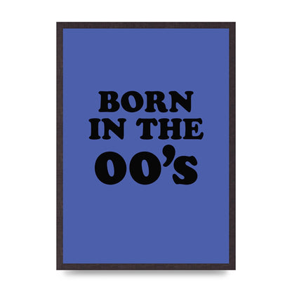 Born In The Naughties" Art For The Home - A2 framed
