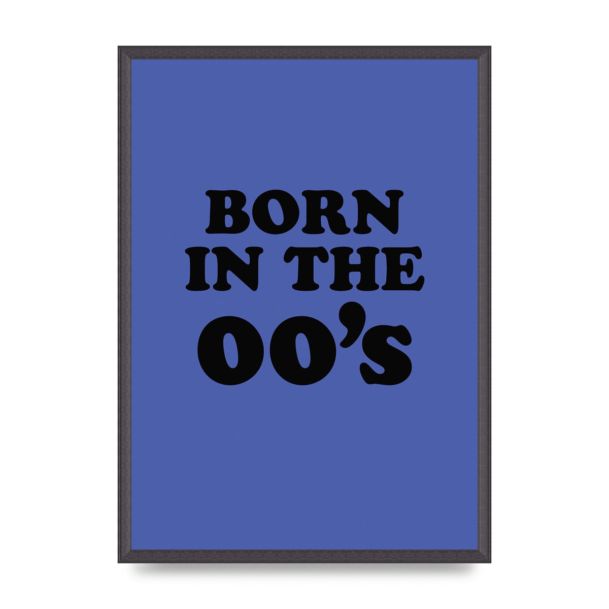 Born In The Naughties" Art For The Home - A2 framed