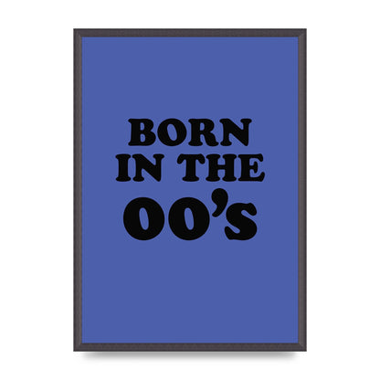Born In The Naughties" Art For The Home - A2 framed