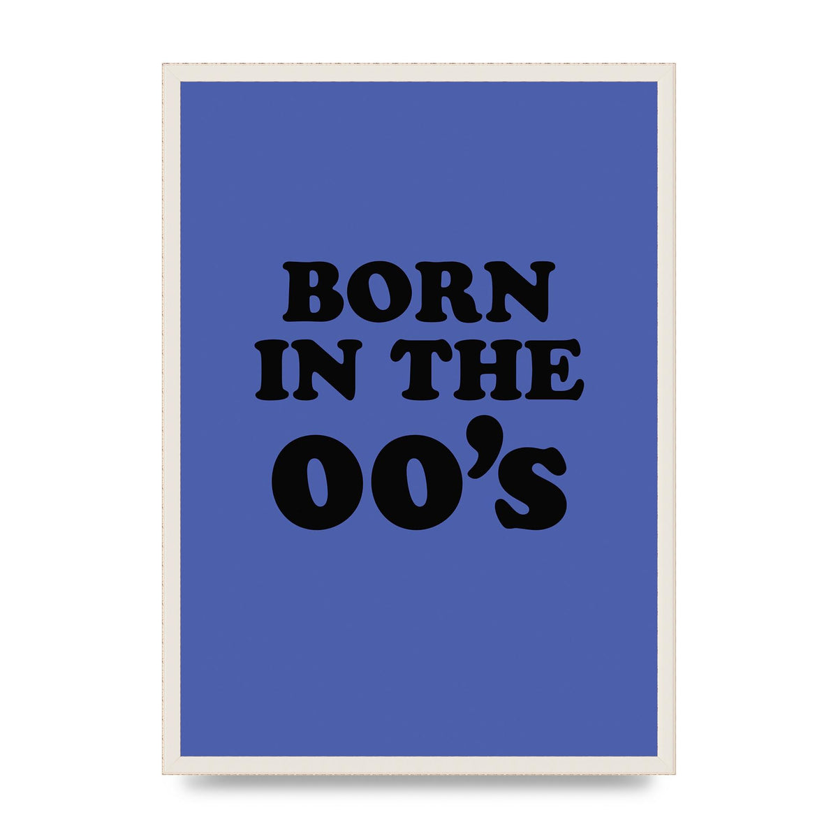 Born In The Naughties" Art For The Home - A2 framed