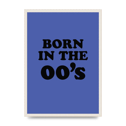 Born In The Naughties" Art For The Home - A2 framed