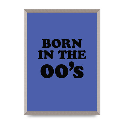 Born In The Naughties" Art For The Home - A2 framed