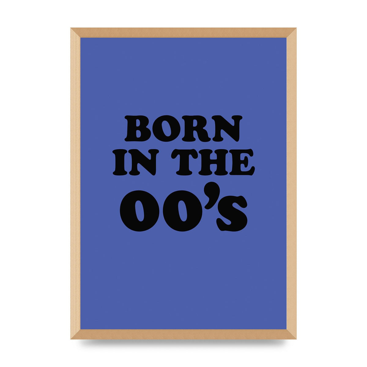 Born In The Naughties" Art For The Home - A2 framed