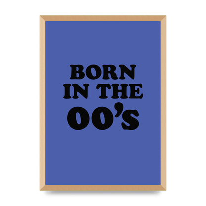 Born In The Naughties" Art For The Home - A2 framed