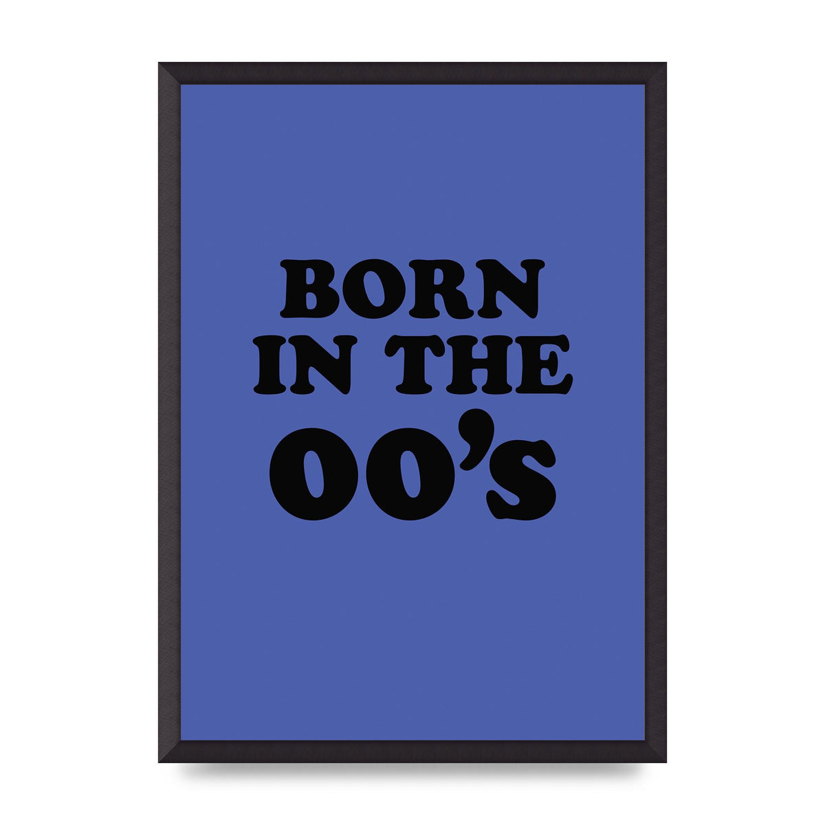 Born In The Naughties" Art For The Home - A2 framed