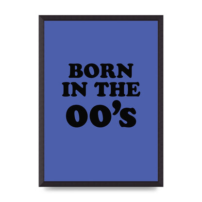 Born In The Naughties" Art For The Home - A2 framed