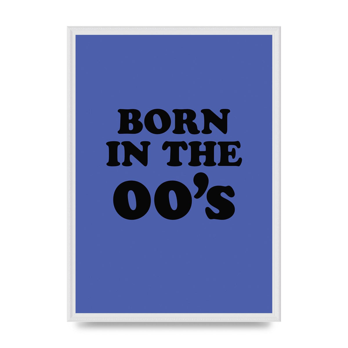 Born In The Naughties" Art For The Home - A2 framed