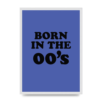 Born In The Naughties" Art For The Home - A2 framed