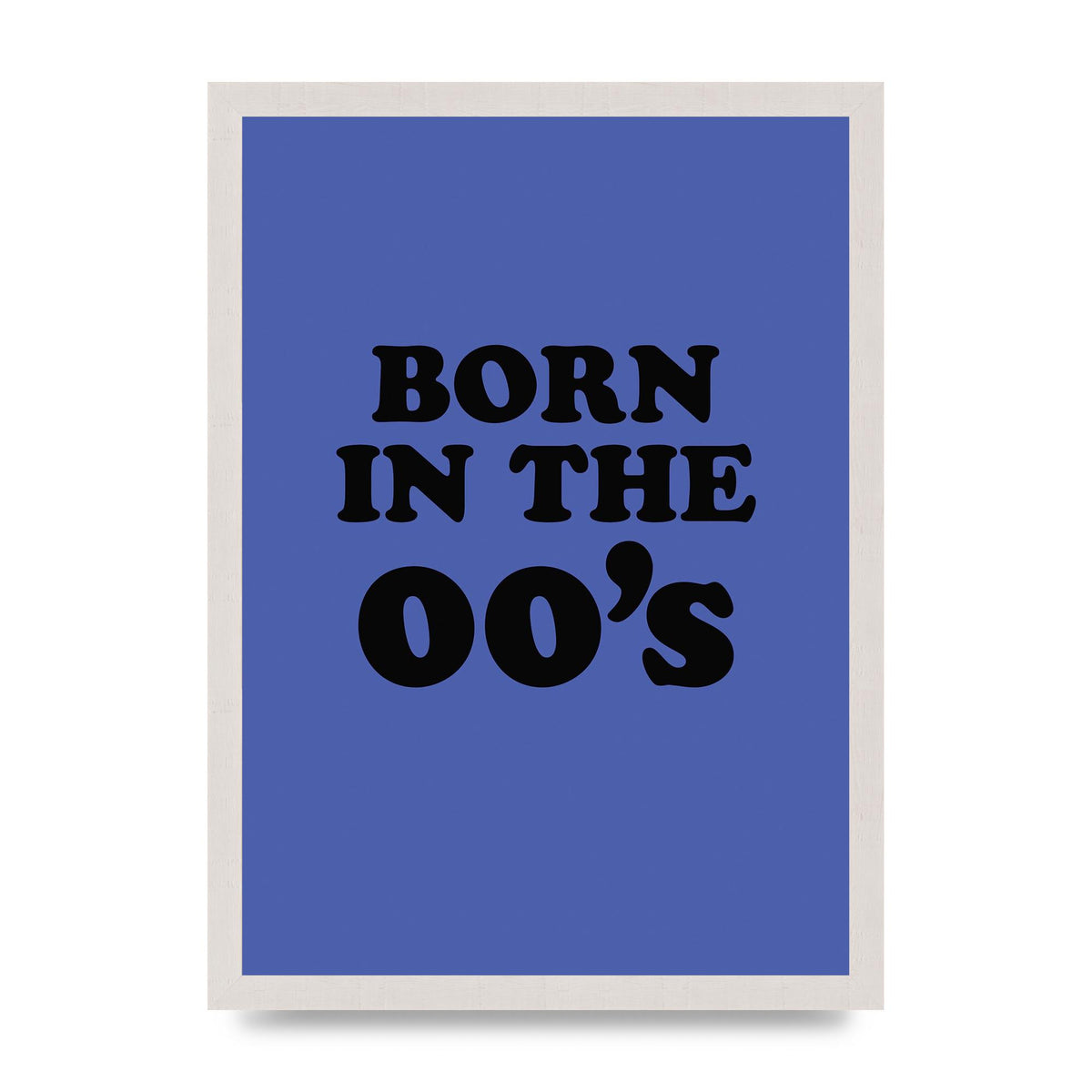Born In The Naughties" Art For The Home - A3 framed