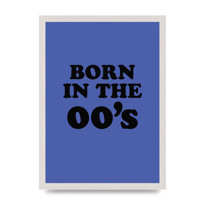 Born In The Naughties" Art For The Home - A3 framed