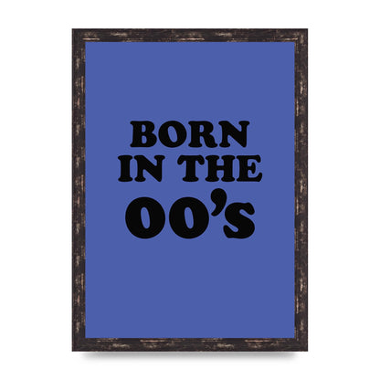 Born In The Naughties" Art For The Home - A3 framed